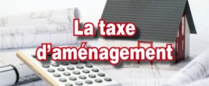 Les Autorisations d’Urbanismes et les Taxes 2025